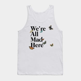 We're All Mad Here (black) Tank Top